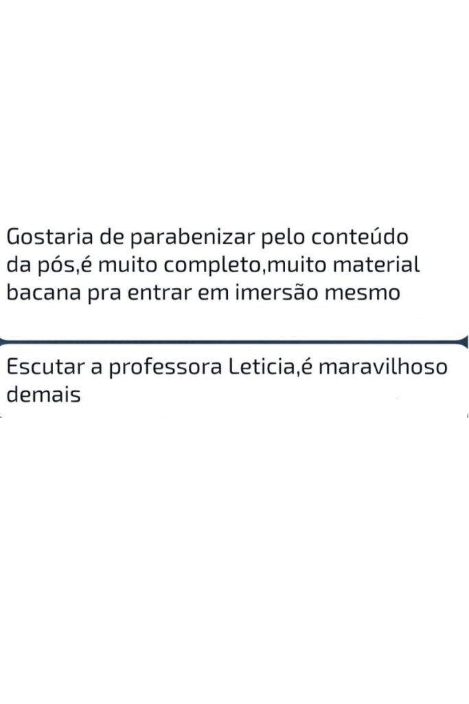 Mensagem de Amanda Vieira: Gostaria de parabenizar pelo conteúdo da pós, é muito completo, muito material bacana pra entrar em imersão mesmo. Escutar a professora Leticia, é maravilhoso demais.